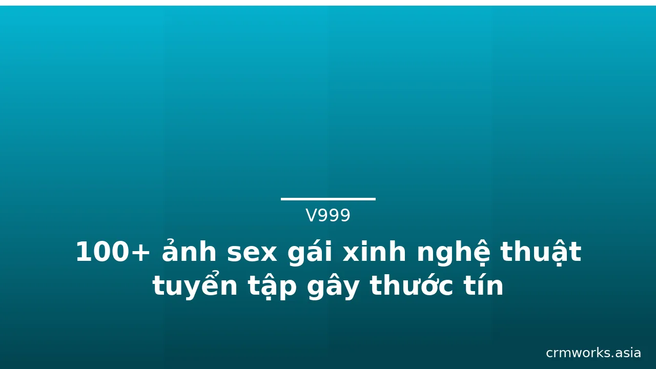 100+ ảnh sex gái xinh nghệ thuật tuyển tập gây thước tín · ảnh 2