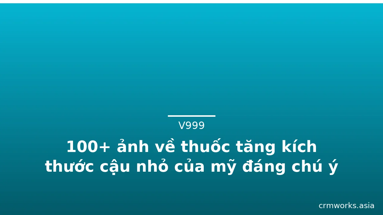 100+ ảnh về thuốc tăng kích thước cậu nhỏ của mỹ đáng chú ý · ảnh 3