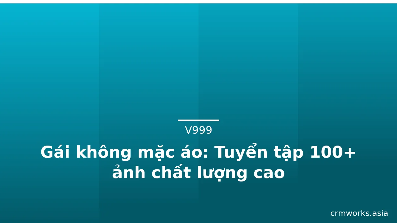 Gái không mặc áo: Tuyển tập 100+ ảnh chất lượng cao · ảnh 1