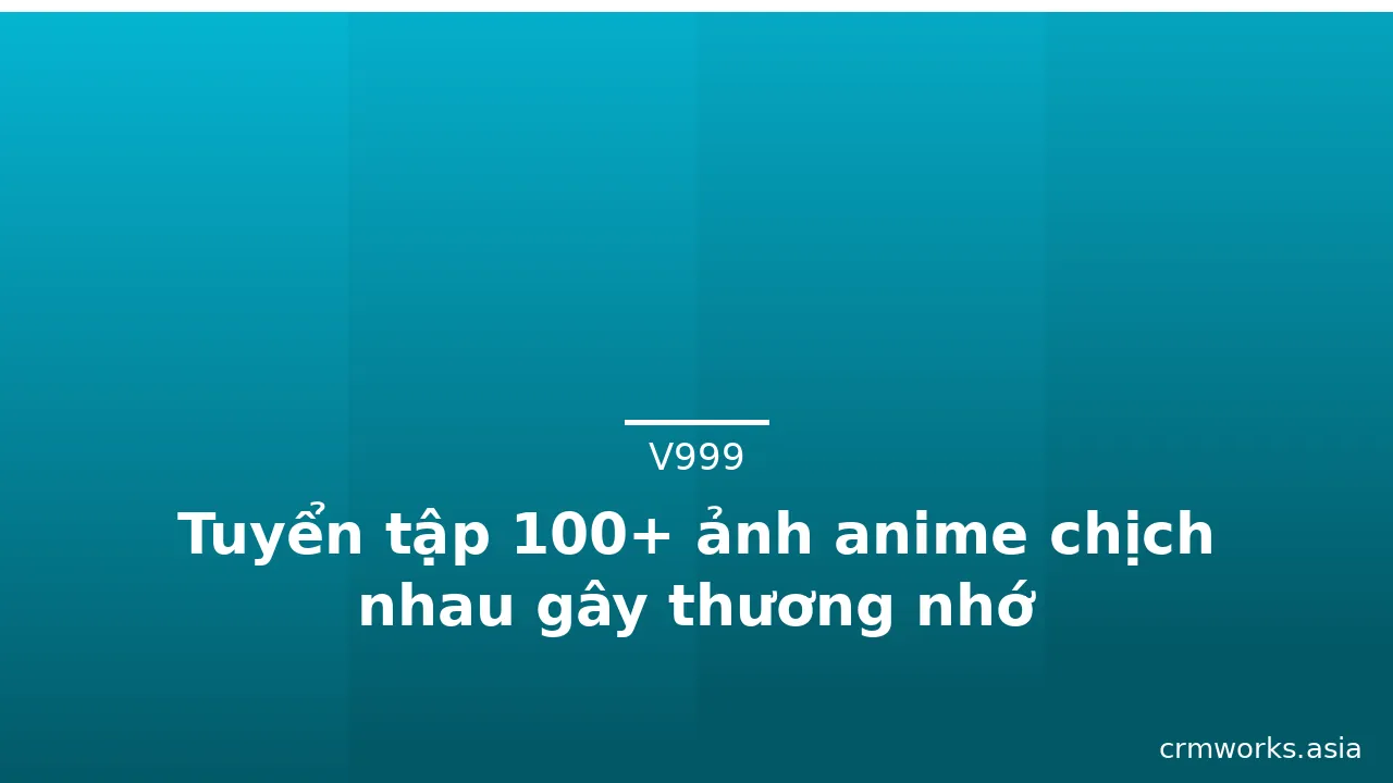 Tuyển tập 100+ ảnh anime chịch nhau gây thương nhớ · ảnh 1
