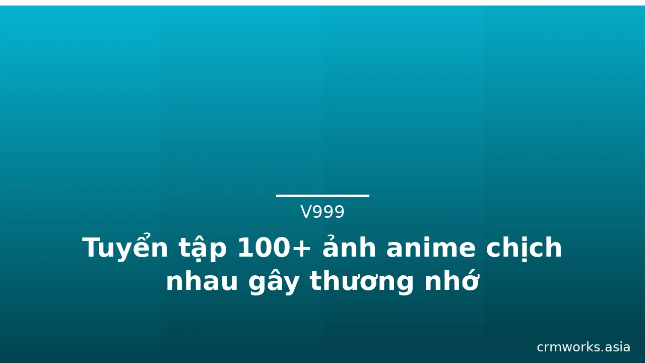 Tuyển tập 100+ ảnh anime chịch nhau gây thương nhớ