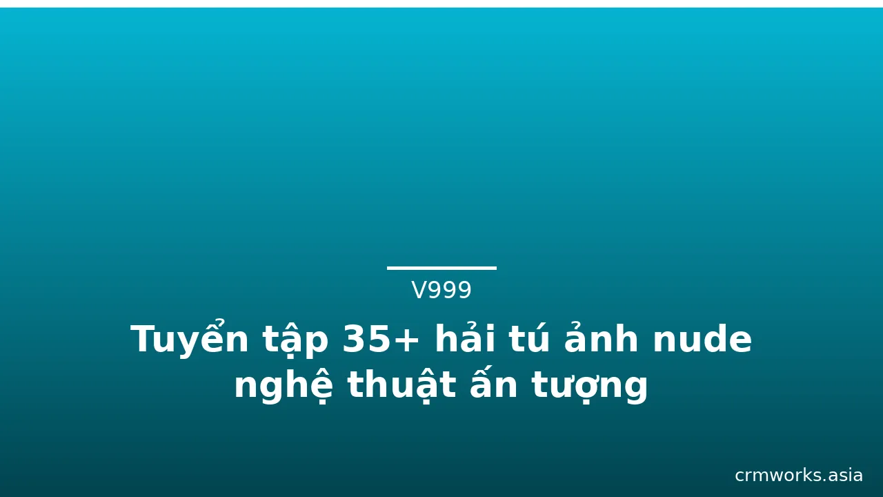 Tuyển tập 35+ hải tú ảnh nude nghệ thuật ấn tượng