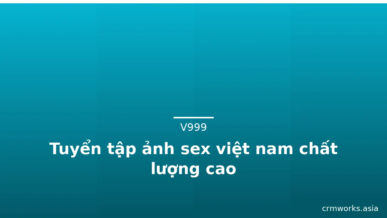 Tuyển tập ảnh sex việt nam chất lượng cao · ảnh 1